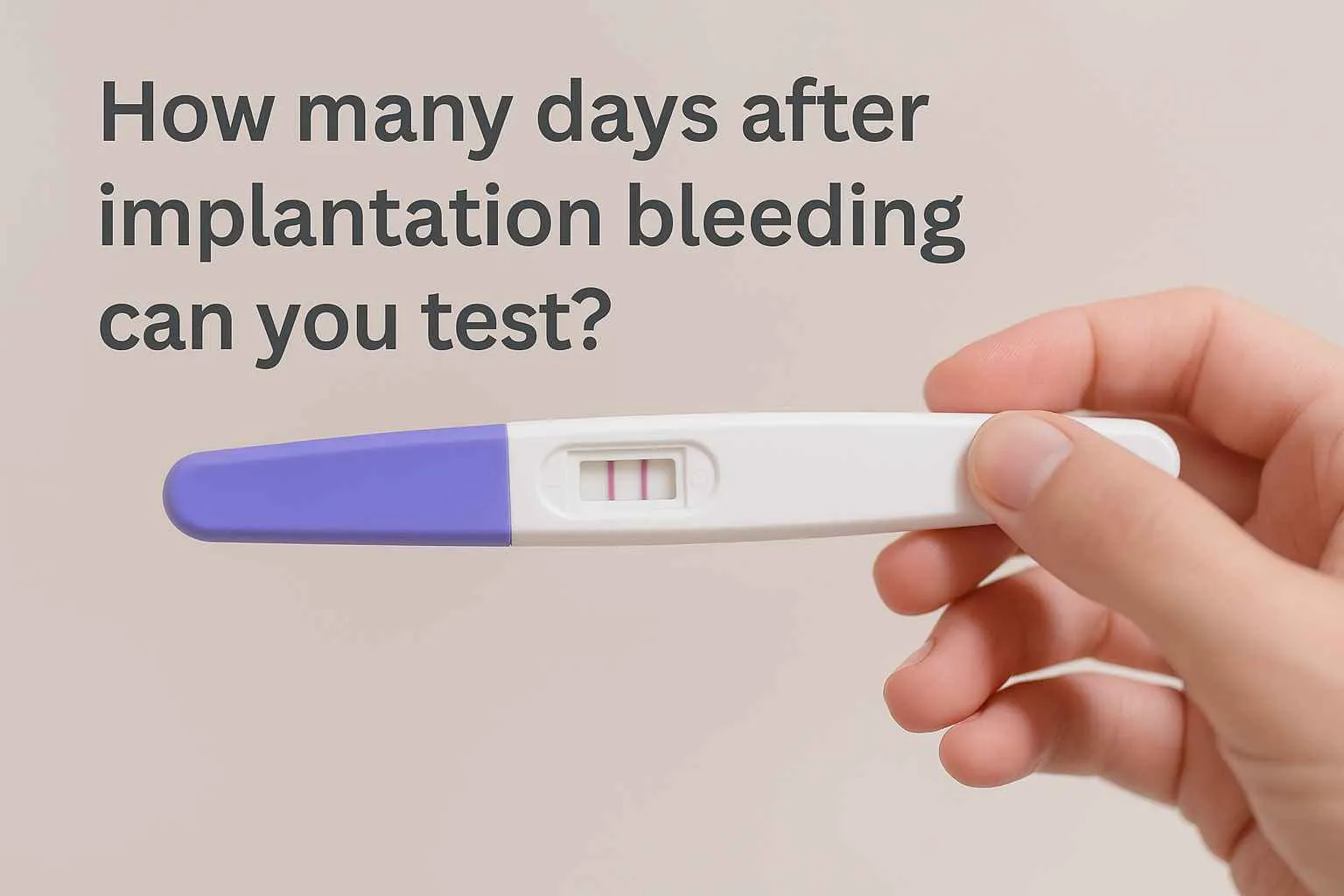 How Many Days After Implantation Bleeding Can You Test To...