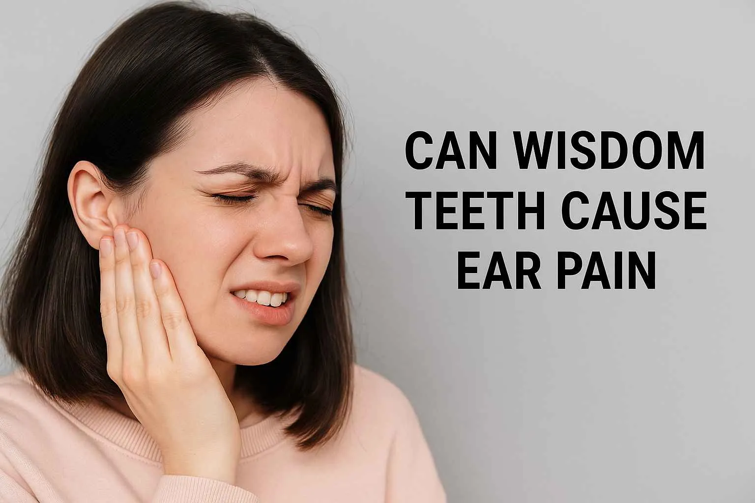 Can Wisdom Teeth Cause Ear Pain? What Den...